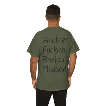 Unisex Graphic Tee - Another Fucking Bonjour Madame Design