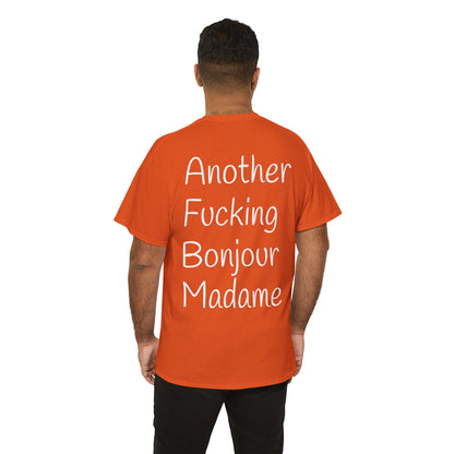 Unisex Graphic Tee - Another Fucking Bonjour Madame Design
