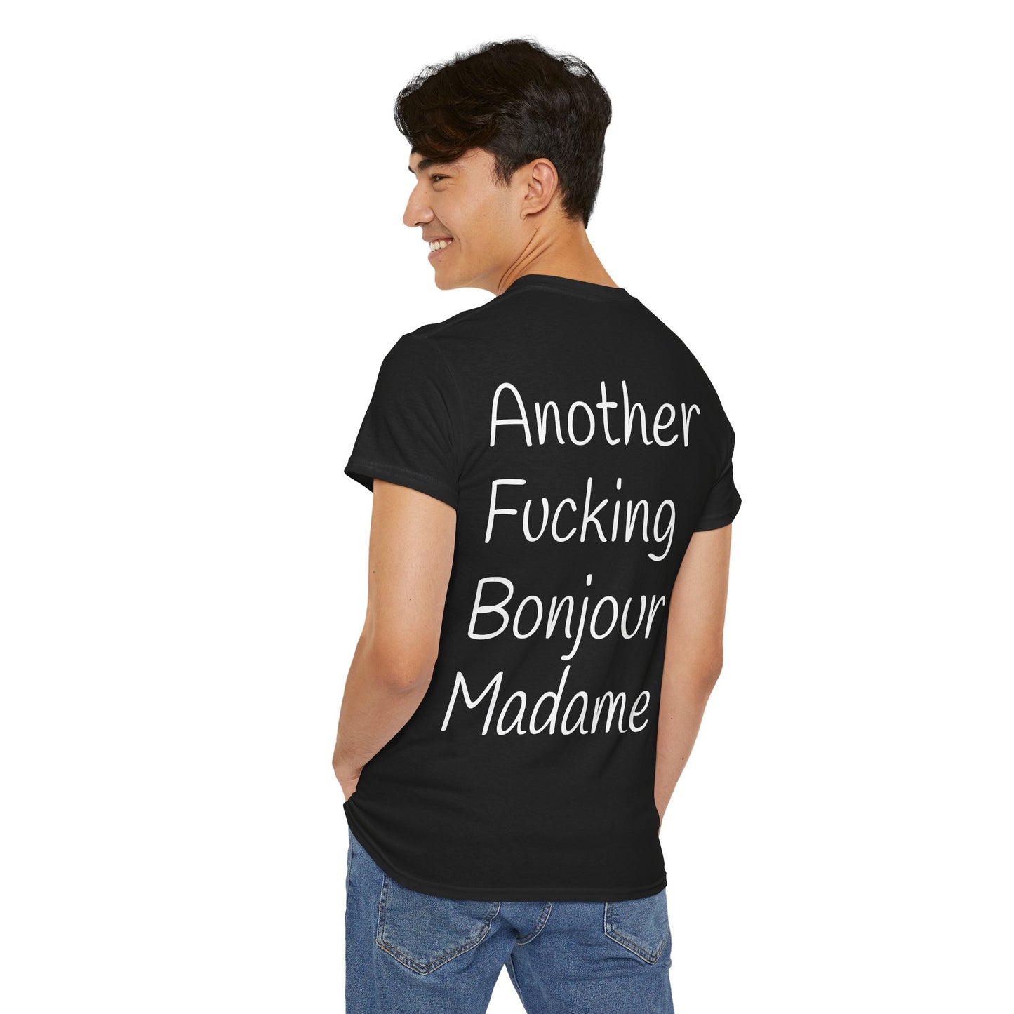 Unisex Graphic Tee - Another Fucking Bonjour Madame Design