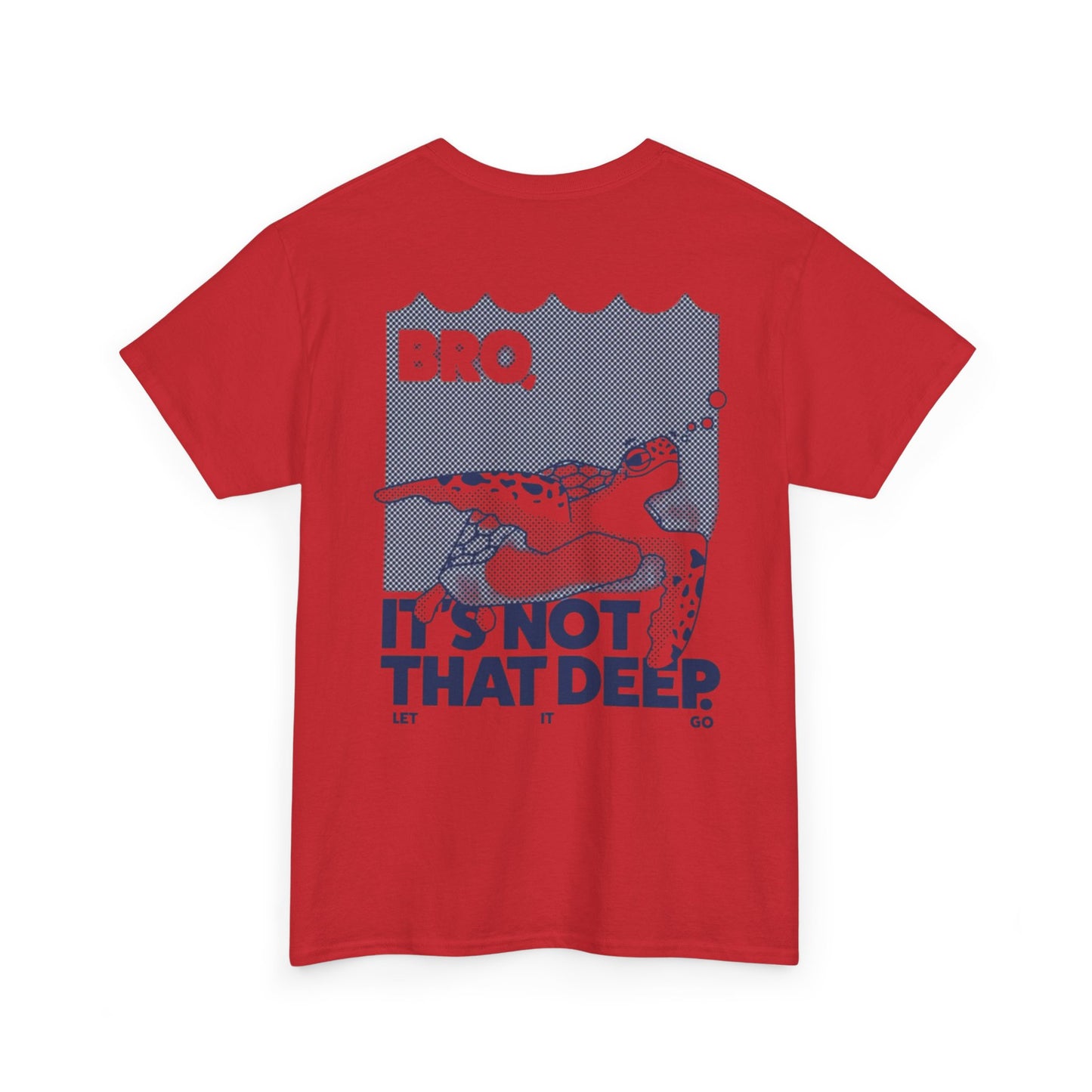 Unisex Graphic Tee - Bro, it is not that deep.