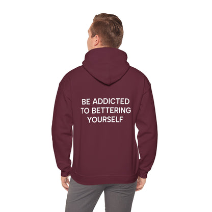 Unisex Cotton Hoodie - Be Addicted to Bettering Yourself Heavy Blend Sweatshirt