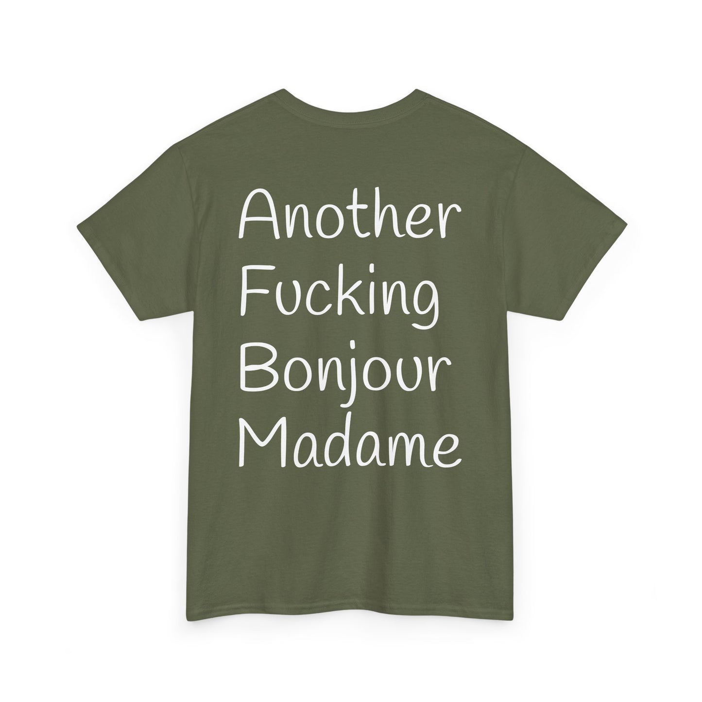 Unisex Graphic Tee - Another Fucking Bonjour Madame Design