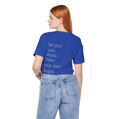 Unisex Motivation T-Shirt - 'Be Your Own Daddy' Unisex Tee