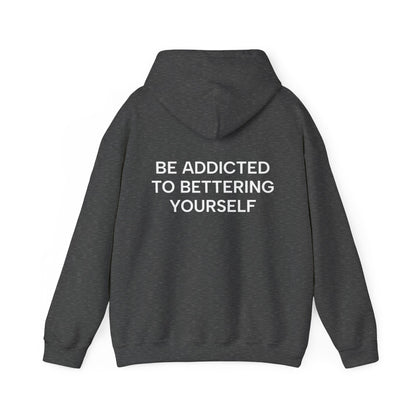 Unisex Cotton Hoodie - Be Addicted to Bettering Yourself Heavy Blend Sweatshirt