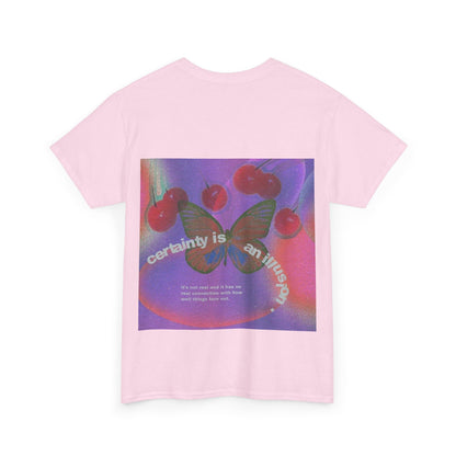 Unisex Heavy Cotton Tee - 'Certainty is An Illusion' Graphic Shirt with Butterfly & Cherries