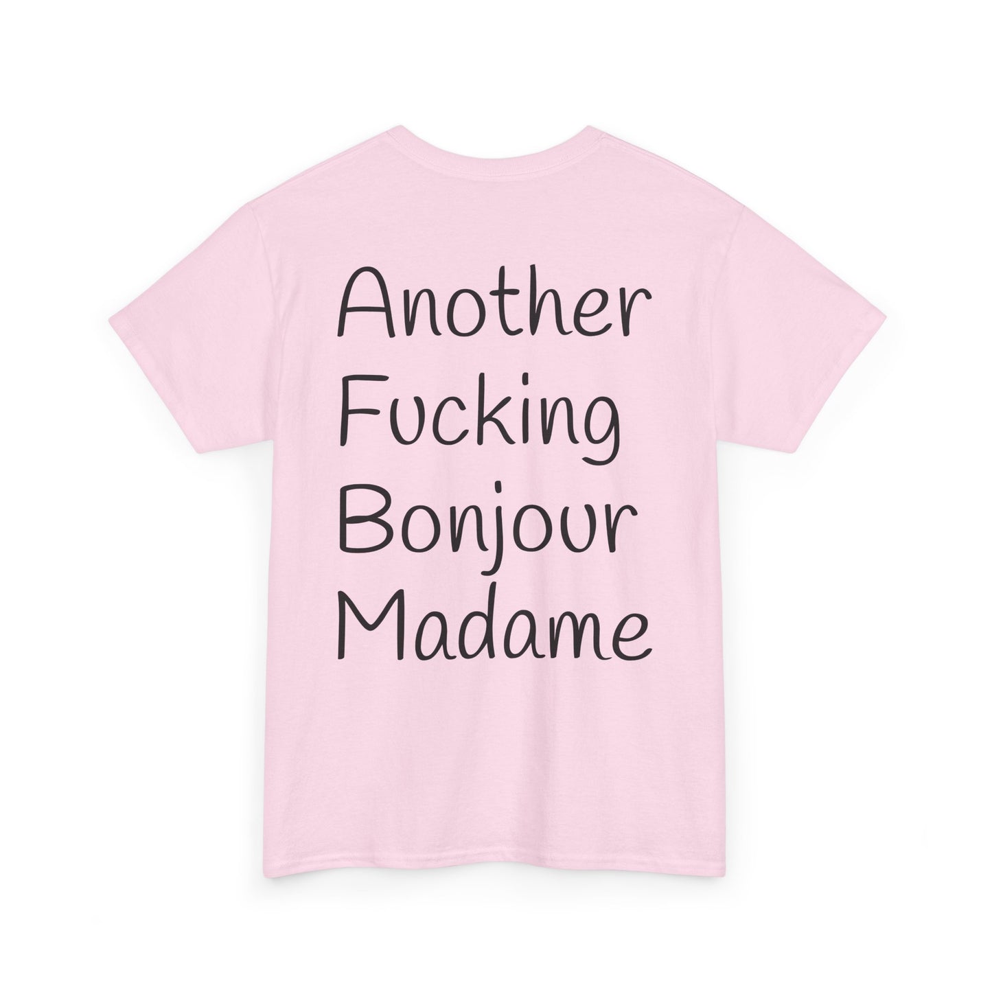 Unisex Graphic Tee - Another Fucking Bonjour Madame Design
