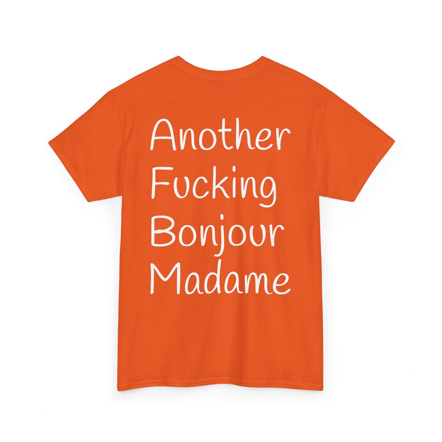 Unisex Graphic Tee - Another Fucking Bonjour Madame Design