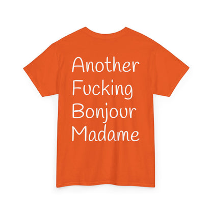 Unisex Graphic Tee - Another Fucking Bonjour Madame Design