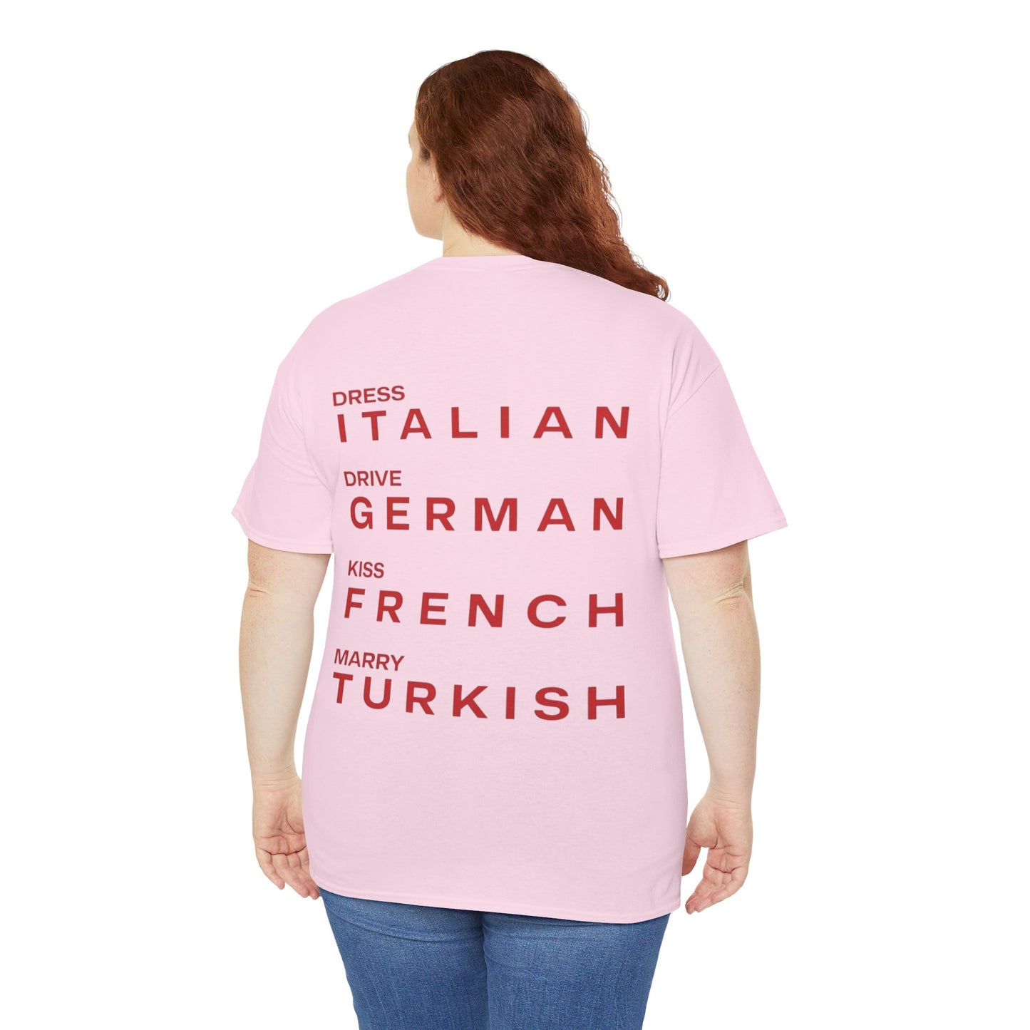 Graphic Unisex Tee - Dress Italian, Drive German, Kiss French, Marry Turkish