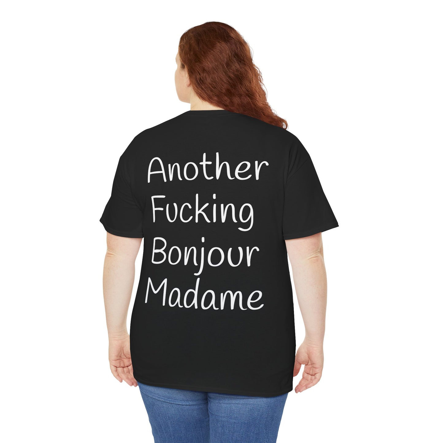 Unisex Graphic Tee - Another Fucking Bonjour Madame Design