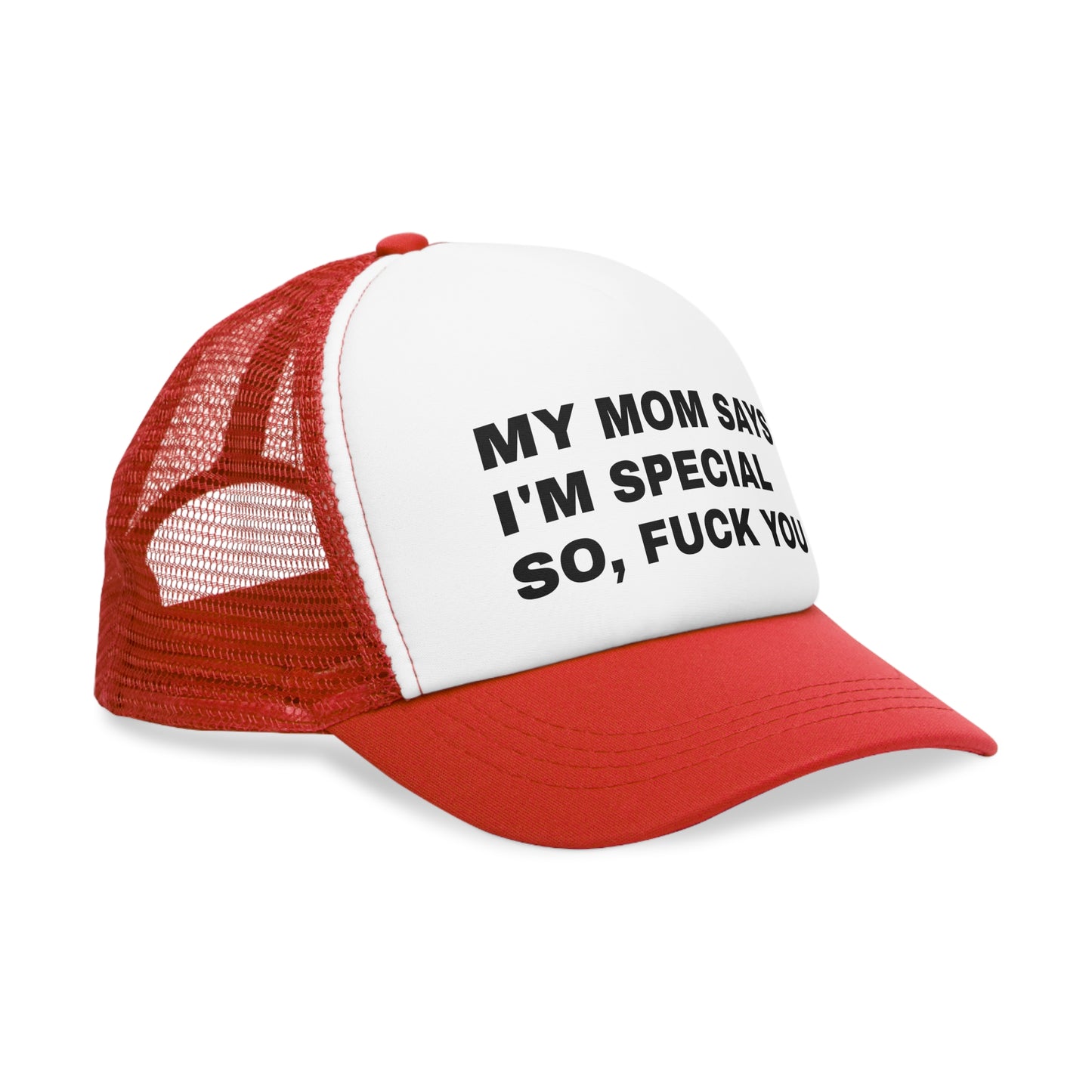 Mesh Cap - My mom says i am special so fuck you.