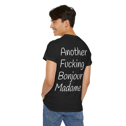 Unisex Graphic Tee - Another Fucking Bonjour Madame Design