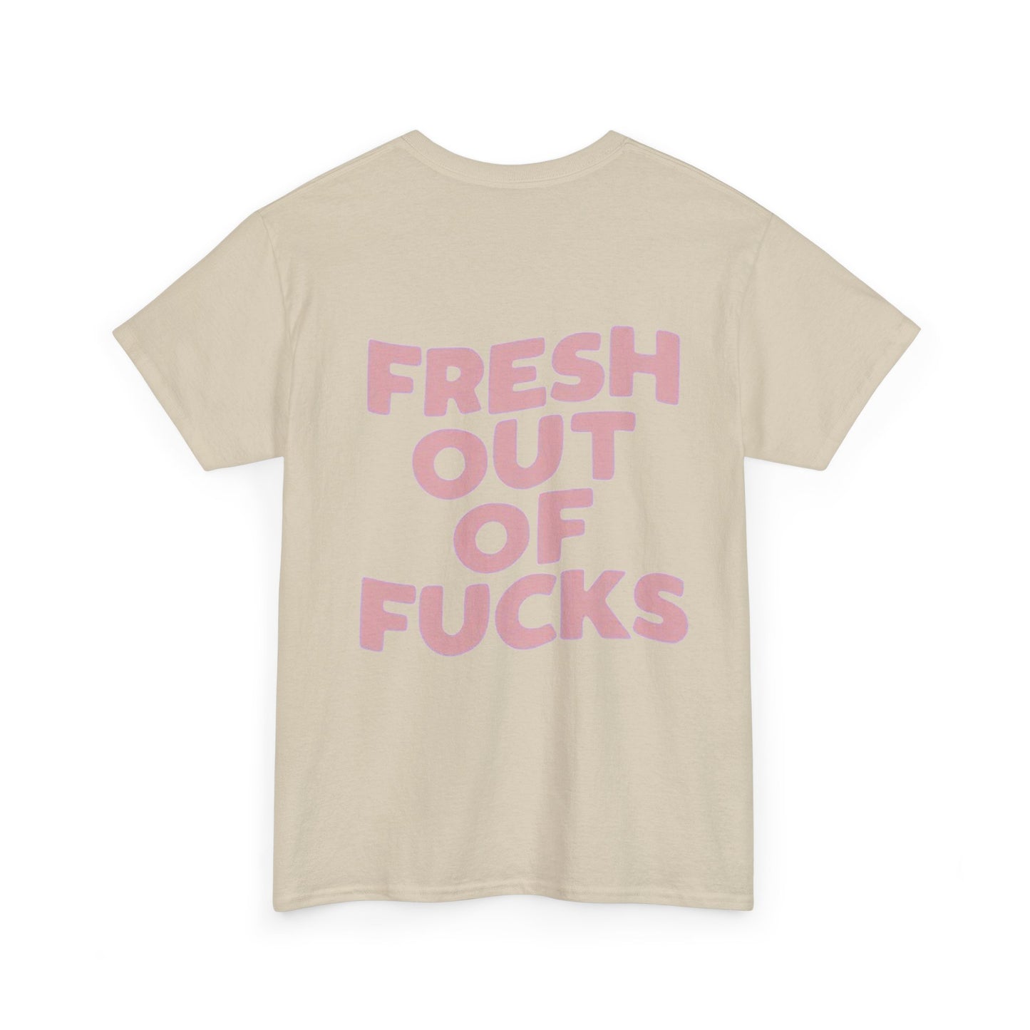 Unisex Cotton Tee - Fresh Out of Fucks Statement Shirt
