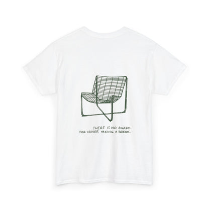Breaks Matter Unisex Tee - There is no award for never taking a break