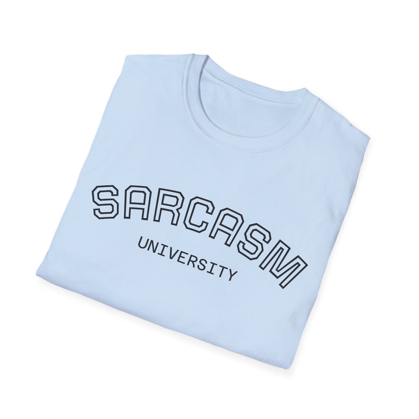 Sarcasm University T-Shirt - Statement Unisex Tee