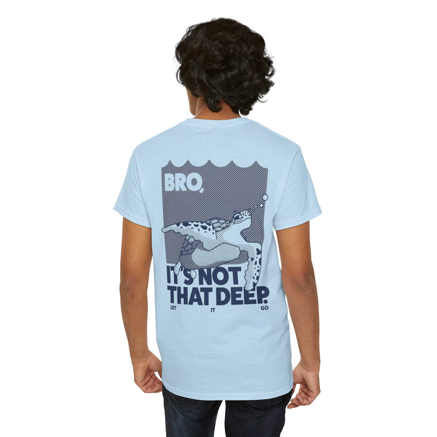 Unisex Graphic Tee - Bro, it is not that deep.