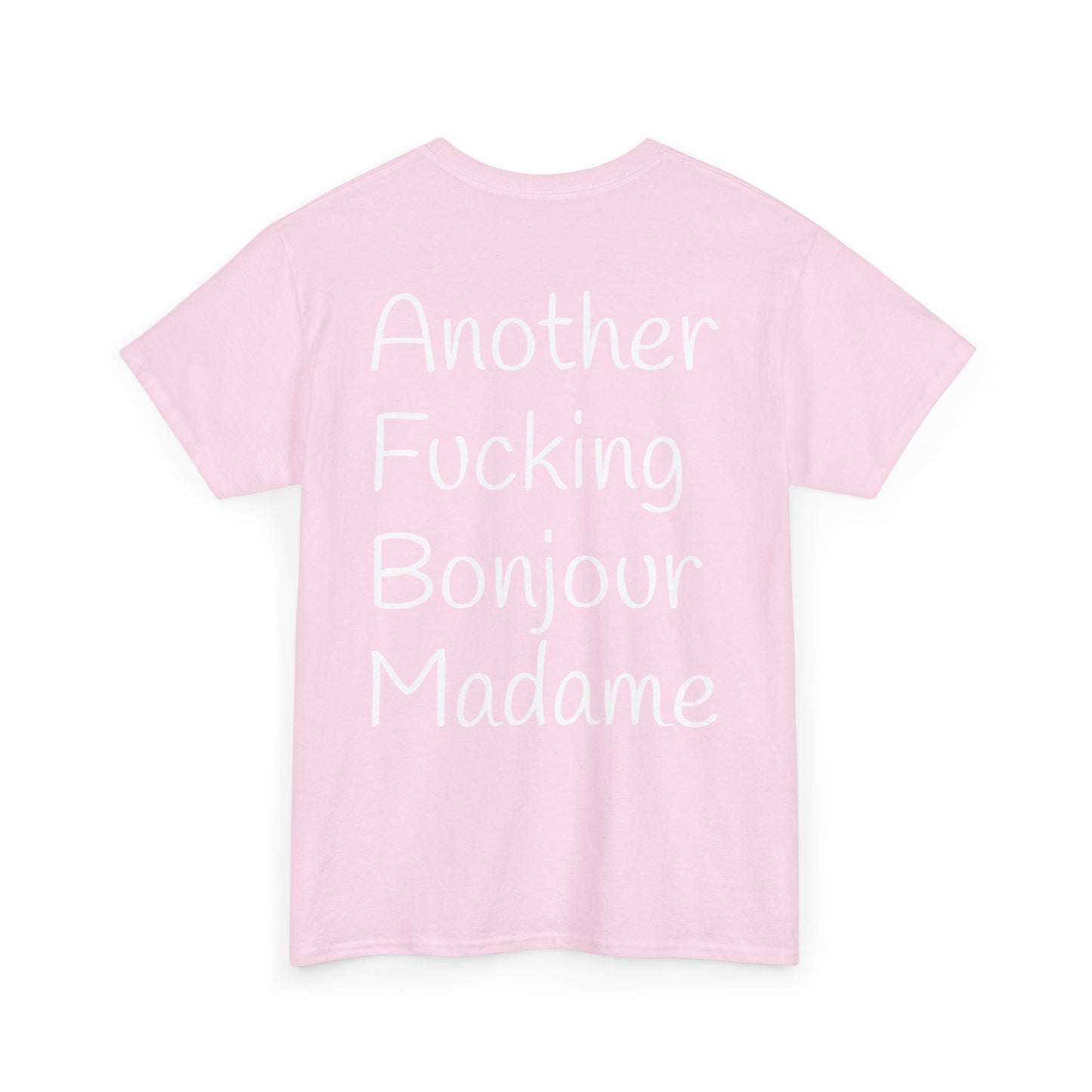 Unisex Graphic Tee - Another Fucking Bonjour Madame Design