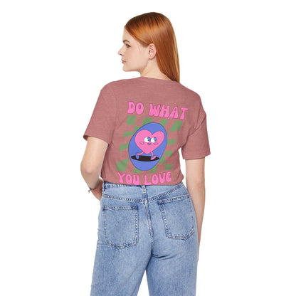 Unisex Jersey Short Sleeve Tee - Do What You Love