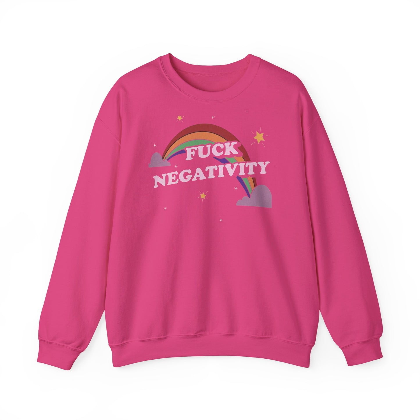 Crewneck Sweatshirt — "Fuck Negativity" Rainbow Anti-Negative Vibe