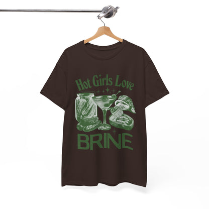 Perfect T-Shirt Design - Hot Girls Love Brine Unisex Heavy Cotton Tee