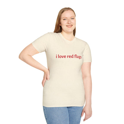 i love red flags Design Unisex T-Shirt - Trendy and Casual Graphic Tee