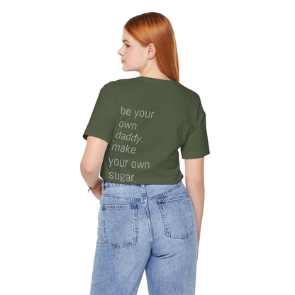 Unisex Motivation T-Shirt - 'Be Your Own Daddy' Unisex Tee