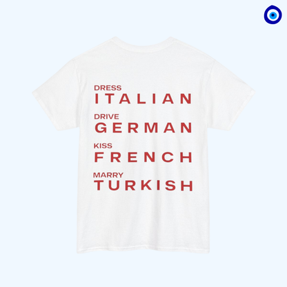 Graphic Unisex Tee - Dress Italian, Drive German, Kiss French, Marry Turkish