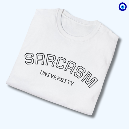 Sarcasm University T-Shirt - Statement Unisex Tee
