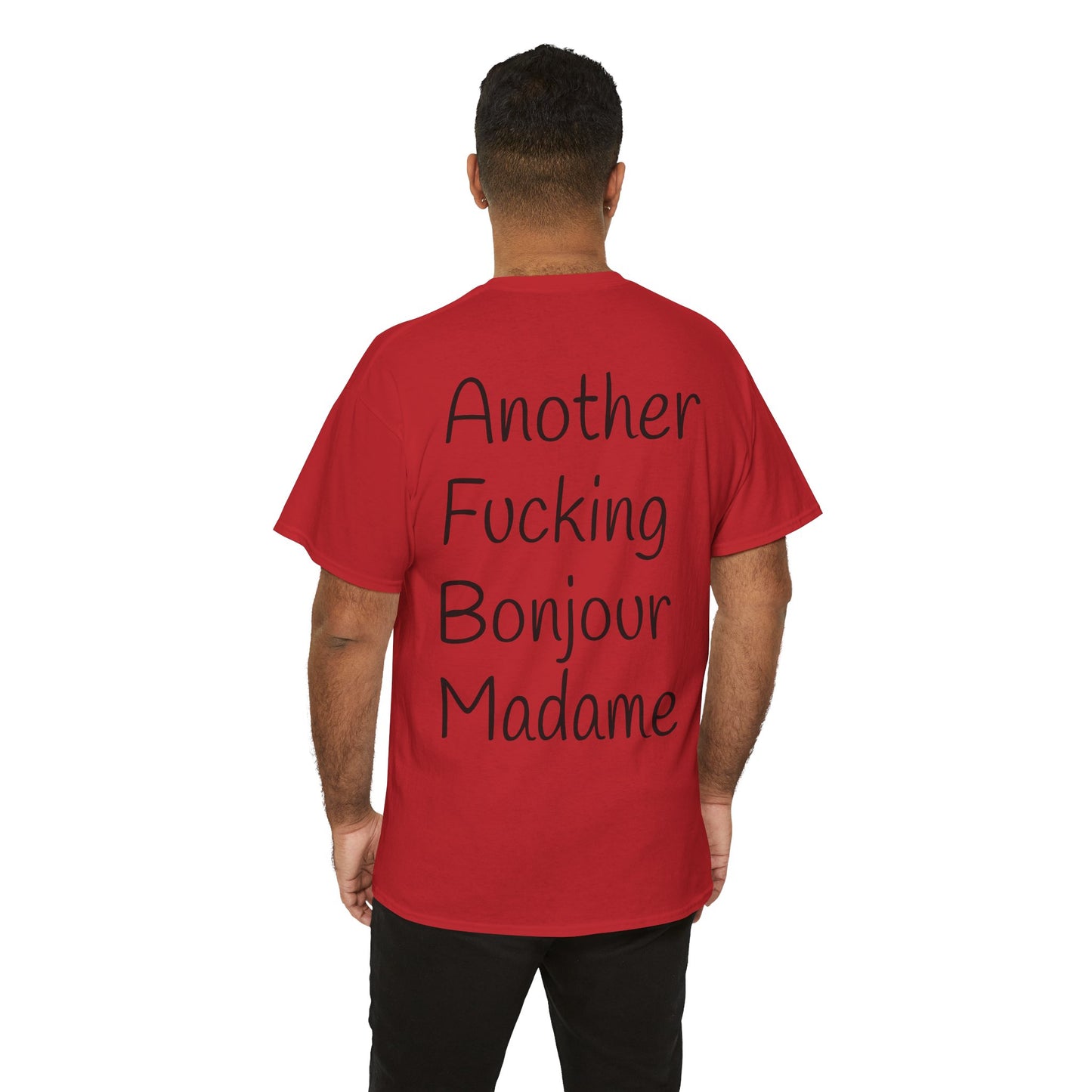 Unisex Graphic Tee - Another Fucking Bonjour Madame Design