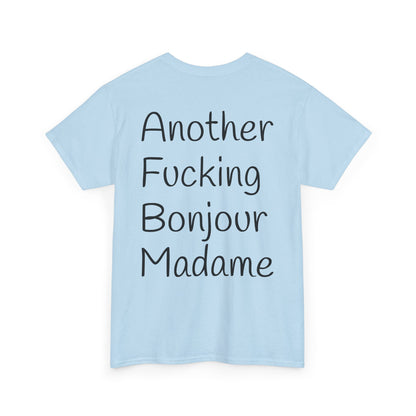 Unisex Heavy Cotton Tee - Another Fucking Bonjour Madame