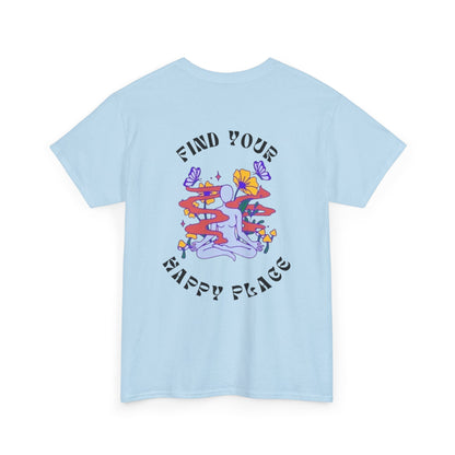 Happy Place Tee Shirt - Find Your Happy Place Authentic Design