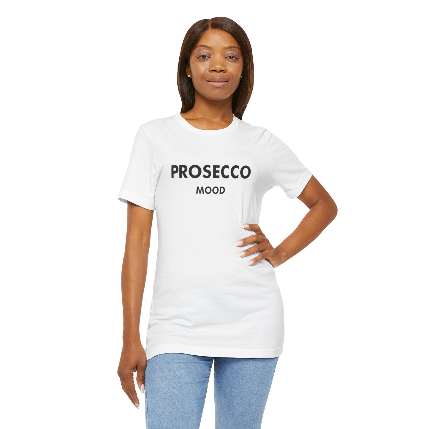 Prosecco Mood Unisex T‑Shirt — Funny Wine Tee for Wine Lovers
