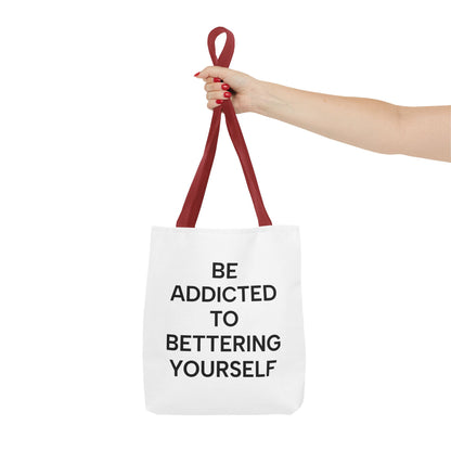 Motivational Tote Bag - Be Addicted to Bettering Yourself