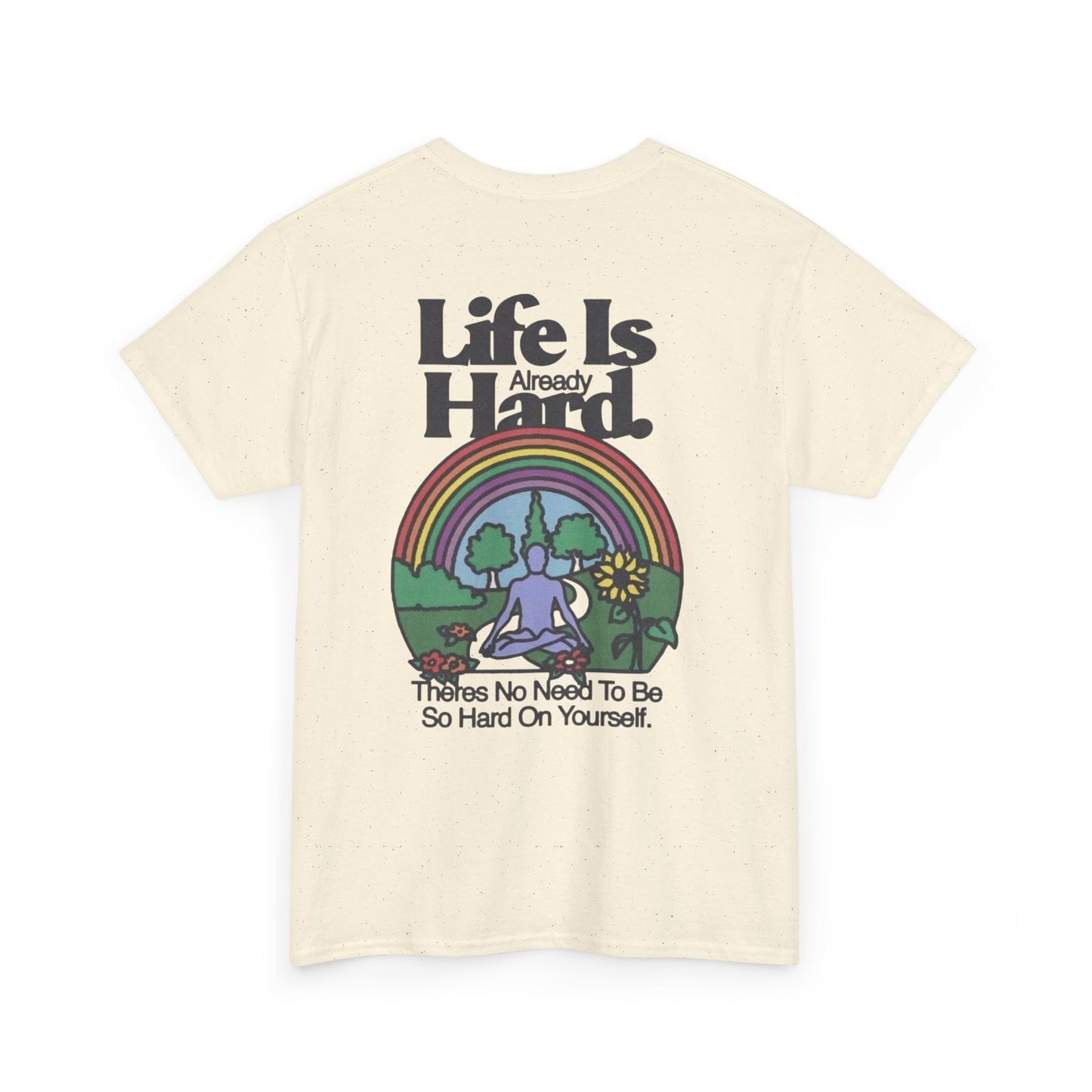 Unisex Motivational T-Shirt - 'Life is Hard, Don't Be Hard on Yourself' Inspirational Tee