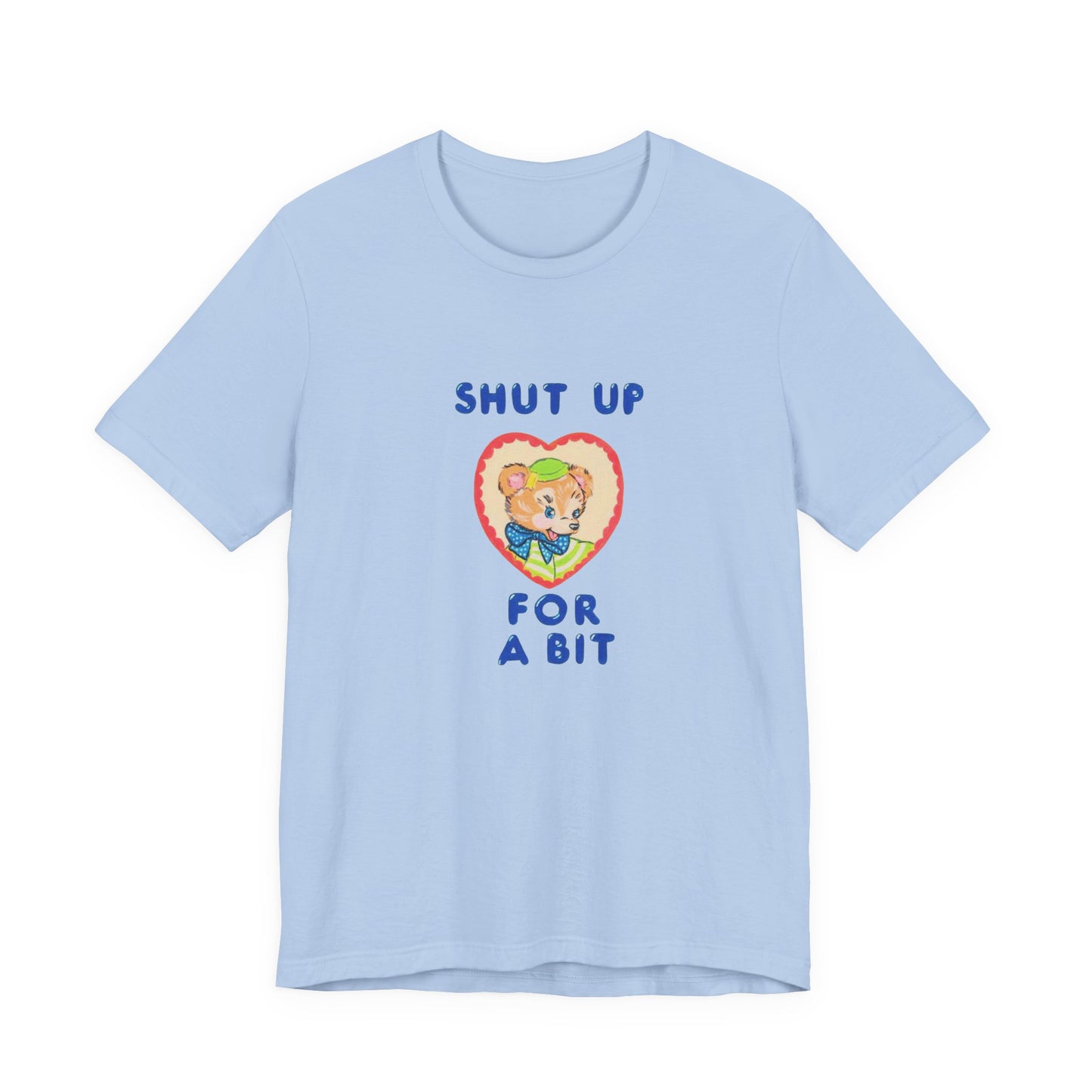 'Shut The Fuck Up A Bit' Graphic Tee — Bold Statement Unisex T-Shirt