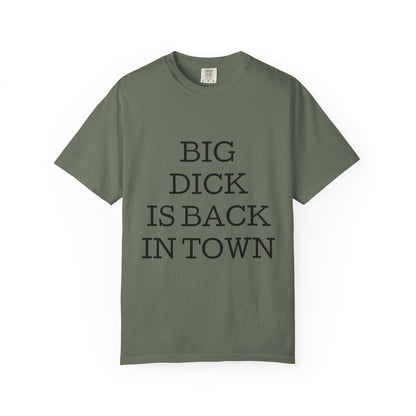 Graphic T-Shirt — "Big Dick Is Back In Town" Bold Text Tee