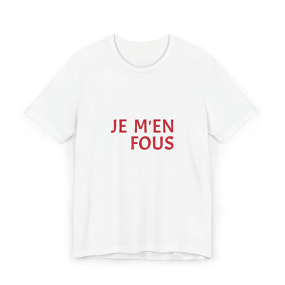 Unisex Cool T-Shirt - JE M'EN FOUS