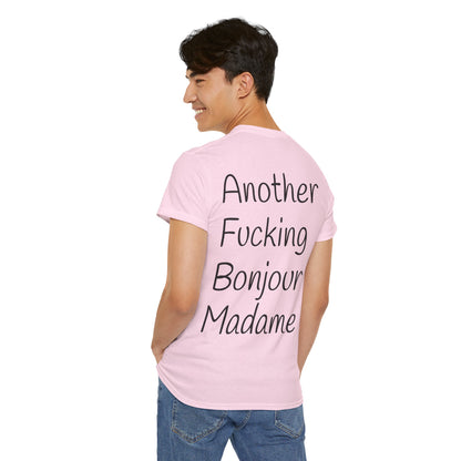 Unisex Graphic Tee - Another Fucking Bonjour Madame Design