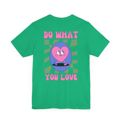 Unisex Jersey Short Sleeve Tee - Do What You Love