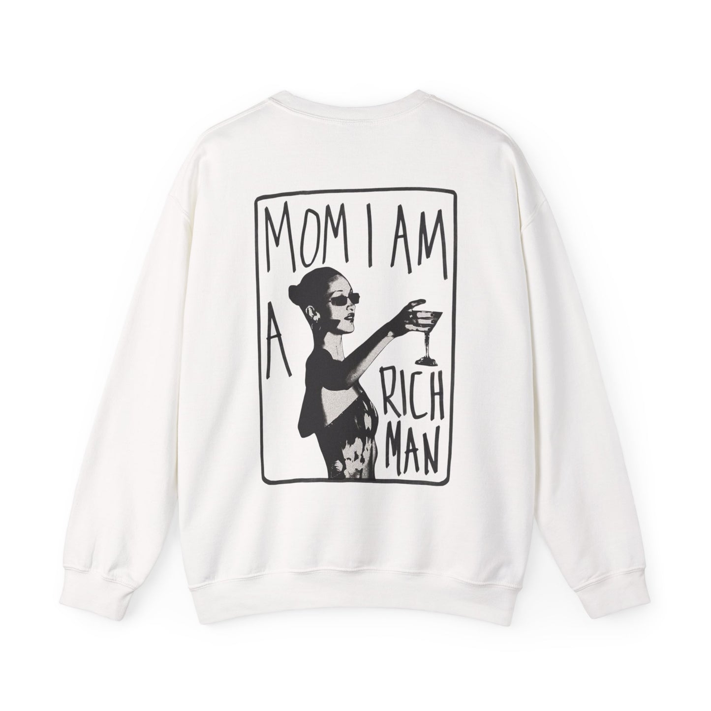 Crewneck Unisex Sweatshirt — “Mom I Am A Rich Man” Graphic Cozy Pullover