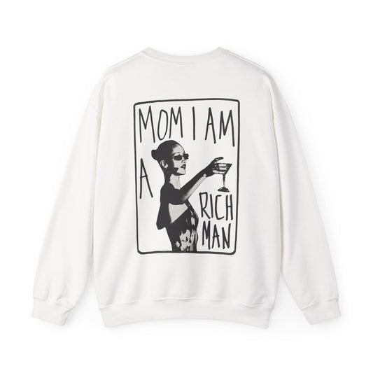 Crewneck Unisex Sweatshirt — “Mom I Am A Rich Man” Graphic Cozy Pullover