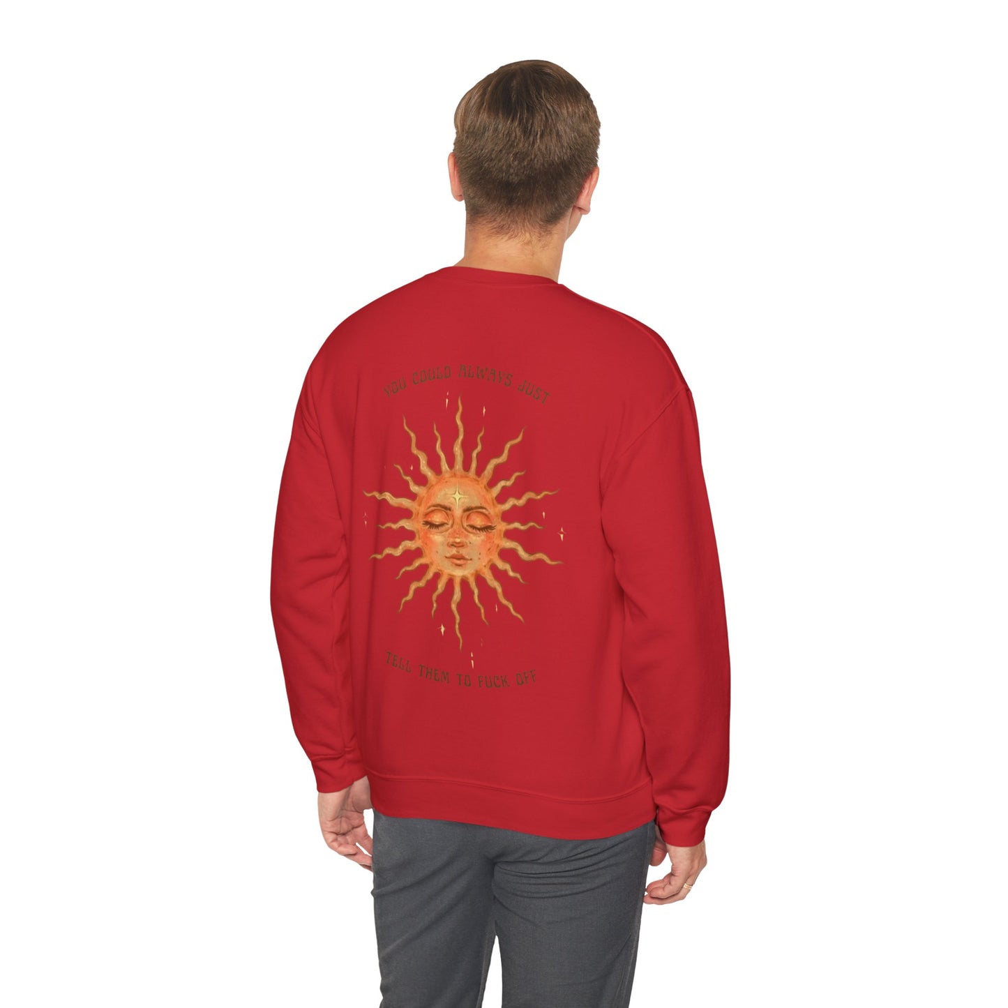 Sun Face Crewneck Sweatshirt — “You Could Always Just Tell Them to Fuck Off” Retro Sun Graphic