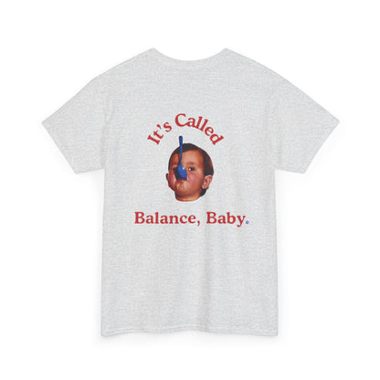 90s Funny Retro Graphic T-Shirt - It's Called Balance, Baby.