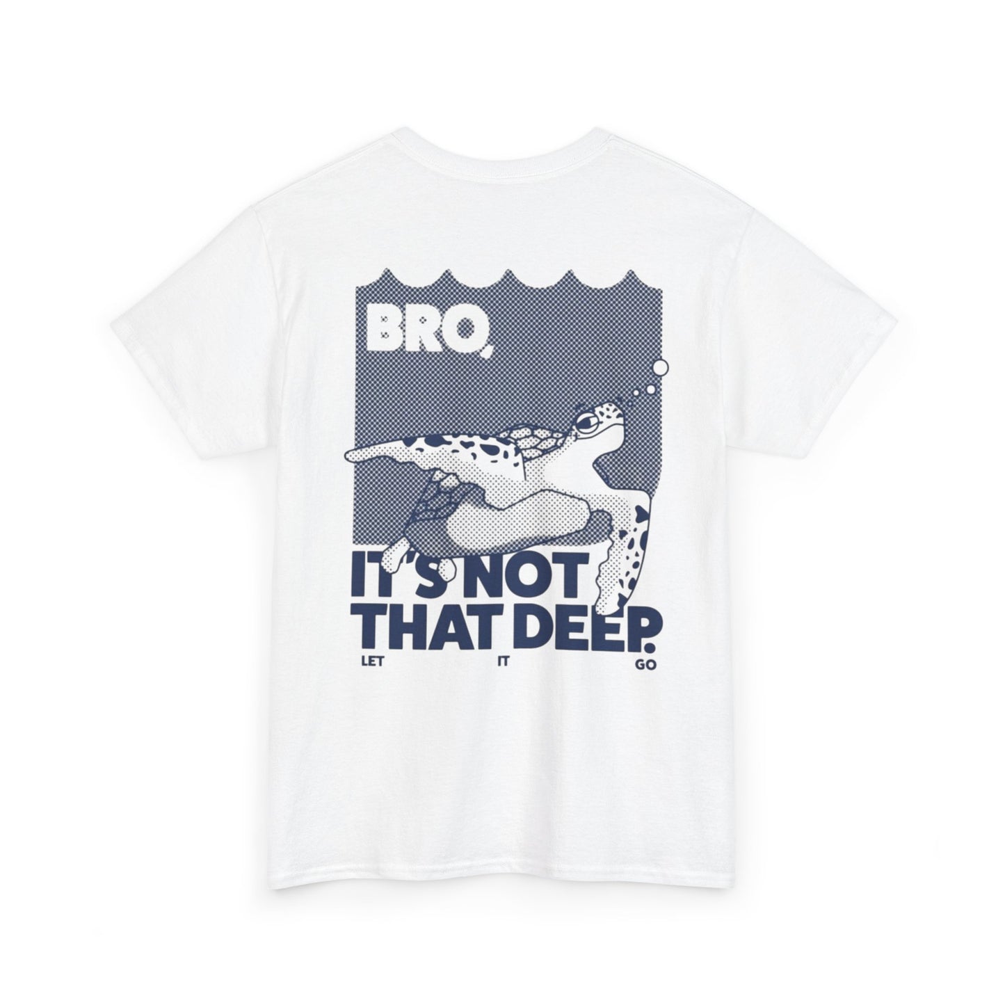 Unisex Graphic Tee - Bro, it is not that deep.