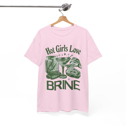 Perfect T-Shirt Design - Hot Girls Love Brine Unisex Heavy Cotton Tee