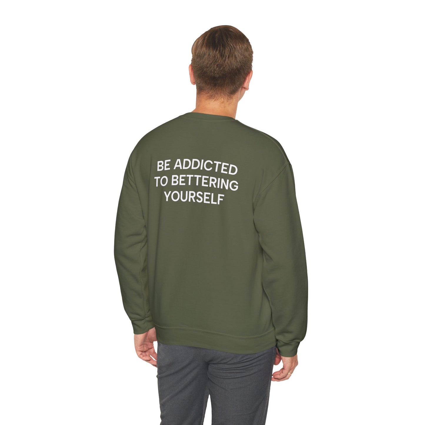 Motivational Sweatshirt - BE ADDICTED TO BETTERING YOURSELF