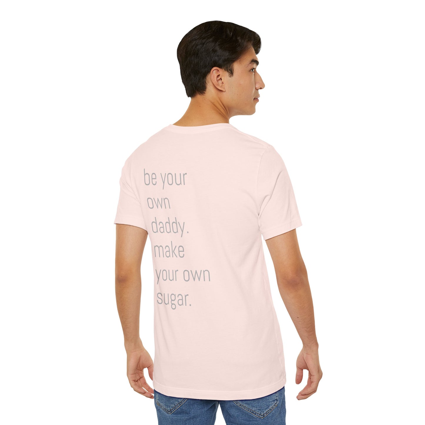 Unisex Motivation T-Shirt - 'Be Your Own Daddy' Unisex Tee