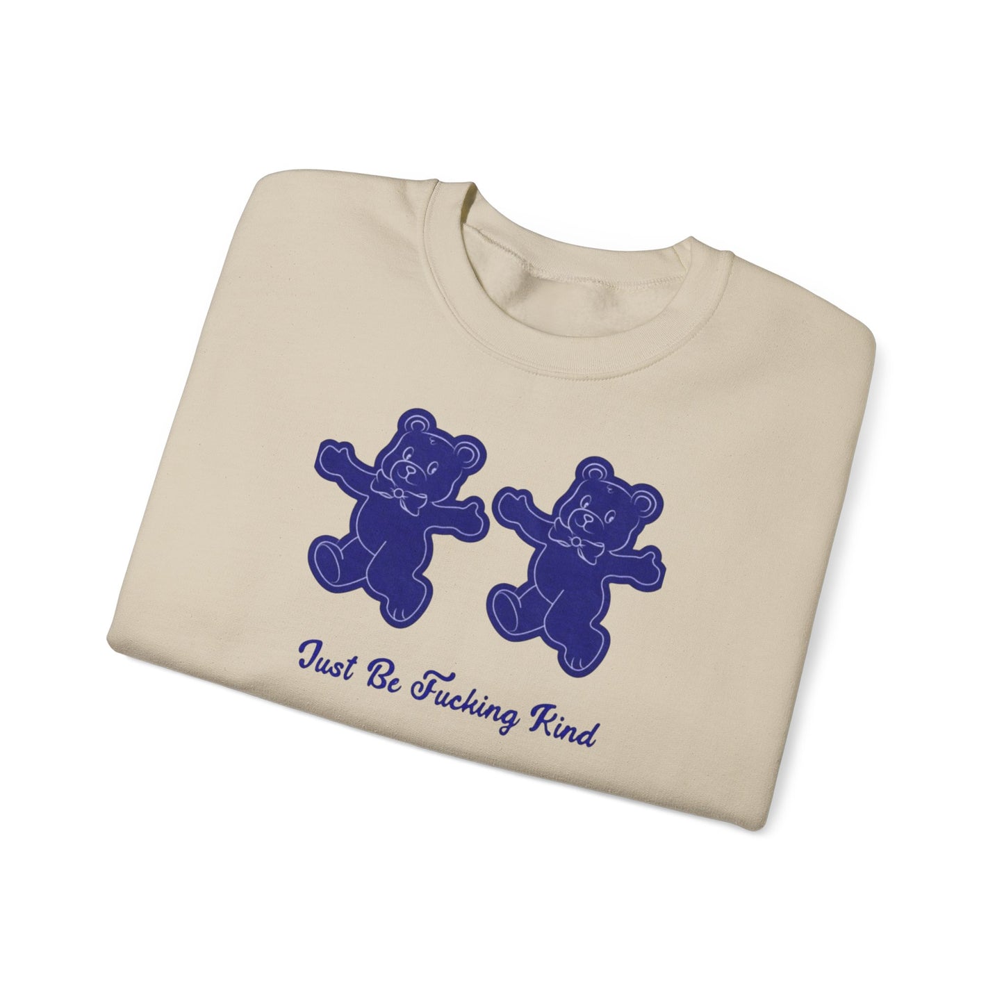 "just be fucking kind" Crewneck Sweatshirt — Bold Kindness Statement Pullover