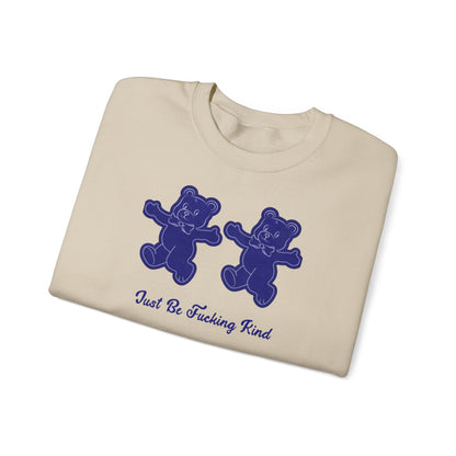 "just be fucking kind" Crewneck Sweatshirt — Bold Kindness Statement Pullover