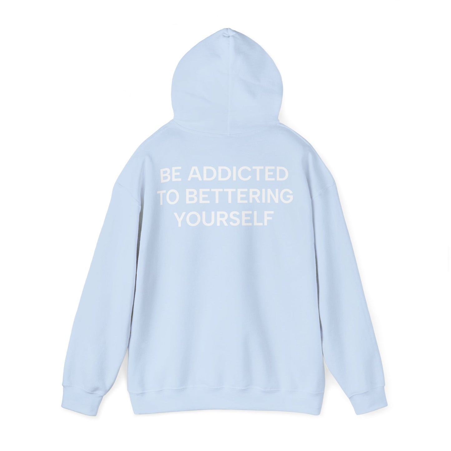 Unisex Cotton Hoodie - Be Addicted to Bettering Yourself Heavy Blend Sweatshirt